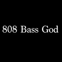 808 BASS GOD